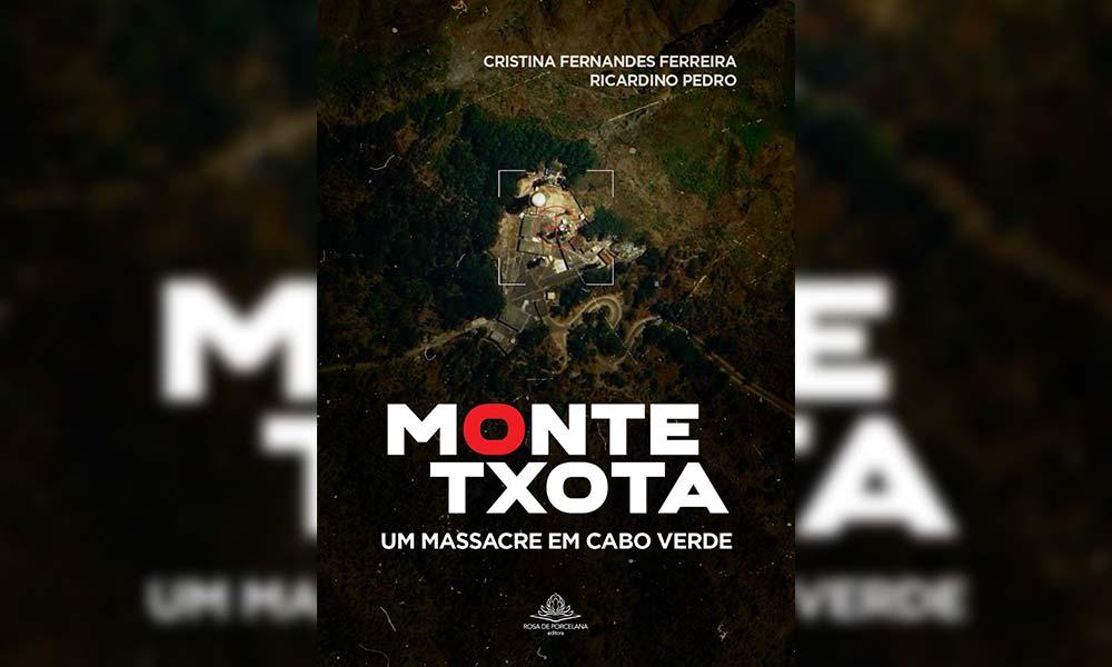 “Monte Txota – Um massacre em Cabo Verde” apresentado hoje: a dor que persiste para além das 11 mortes